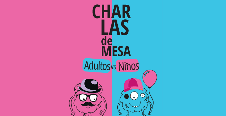 Charlas de mesa Adultos vs Niños Tutorial