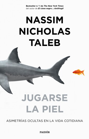 Jugarse la piel. Asimetrías ocultas en la vida cotidiana Jugarse la piel. Asimetrías ocultas en la vida cotidiana