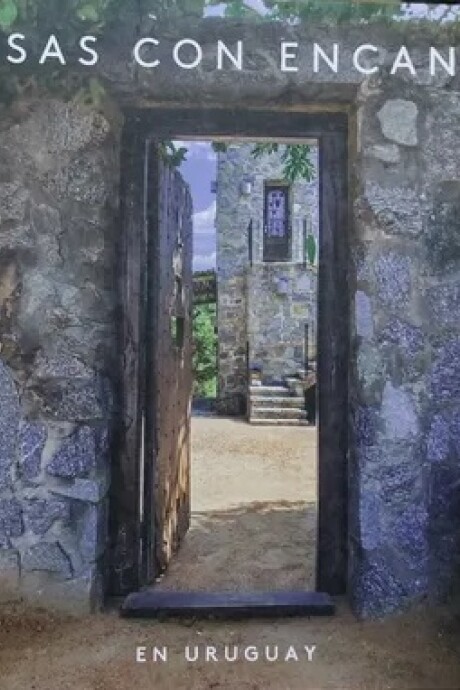 CASAS CON ENCANTO EN URUGUAY CASAS CON ENCANTO EN URUGUAY