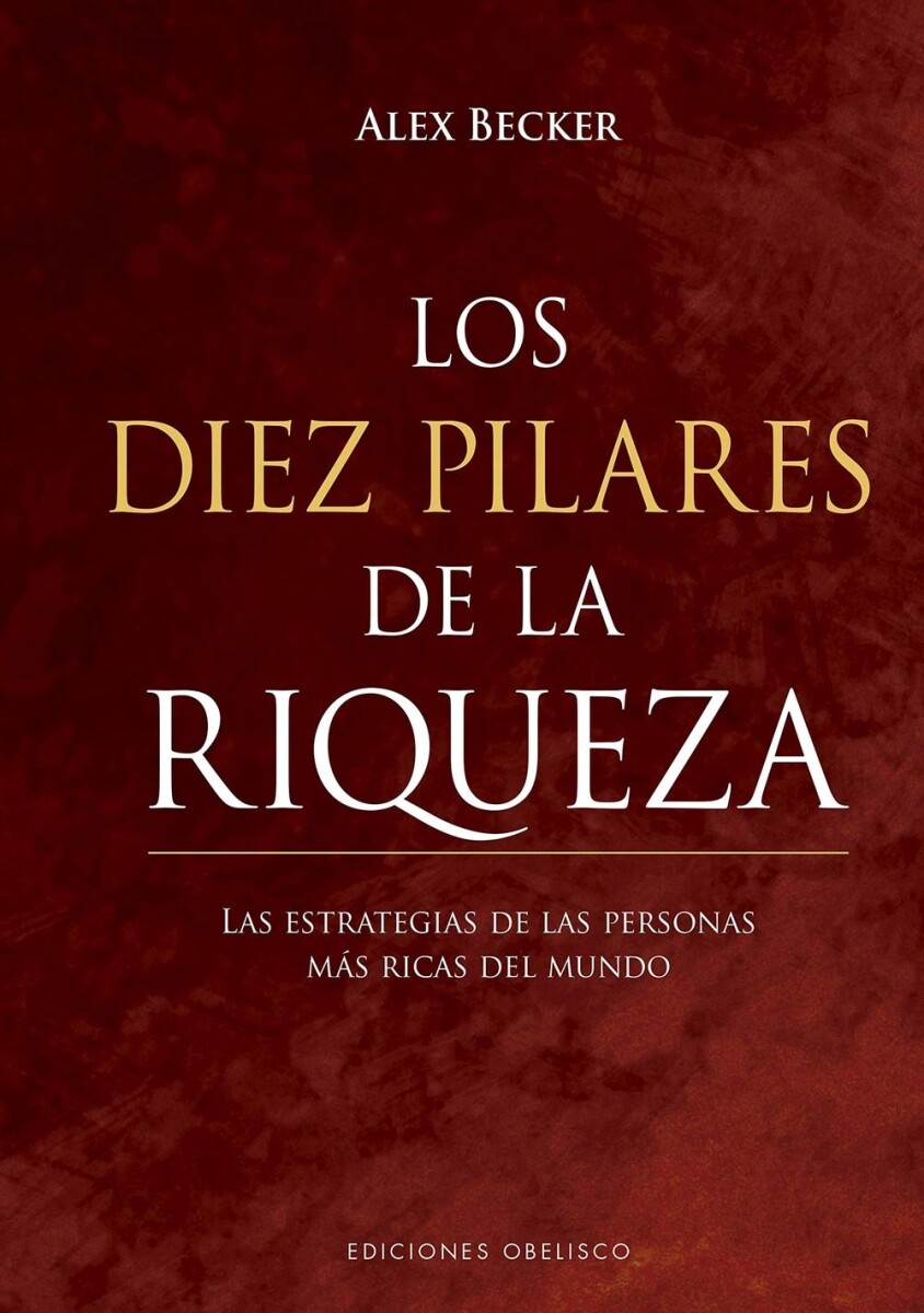 Diez Pilares De La Riqueza, Los 