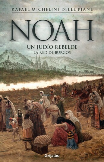 Noah. Un judío rebelde. La red de Burgos Noah. Un judío rebelde. La red de Burgos