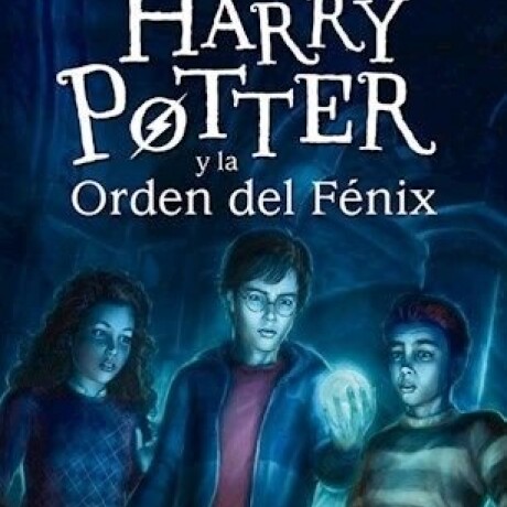 HARRY POTTER 5 Y LA ORDEN DEL FENIX HARRY POTTER 5 Y LA ORDEN DEL FENIX