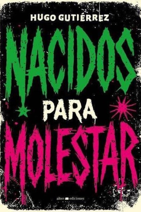 NACIDOS PARA MOLESTAR NACIDOS PARA MOLESTAR