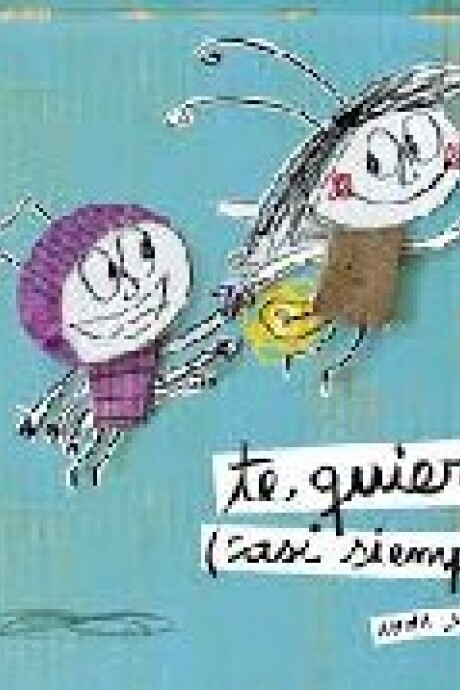 TE QUIERO (CASI SIEMPRE) TE QUIERO (CASI SIEMPRE)