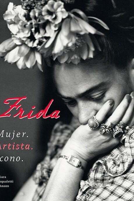 FRIDA. MUJER. ARTISTA. ICONO FRIDA. MUJER. ARTISTA. ICONO