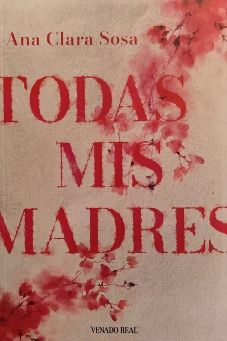 TODAS MIS MADRES TODAS MIS MADRES