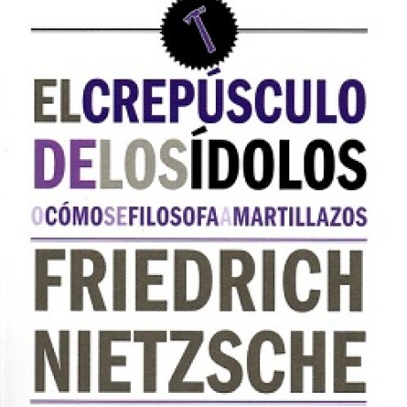 CREPUSCULO DE LOS IDOLOS, EL CREPUSCULO DE LOS IDOLOS, EL