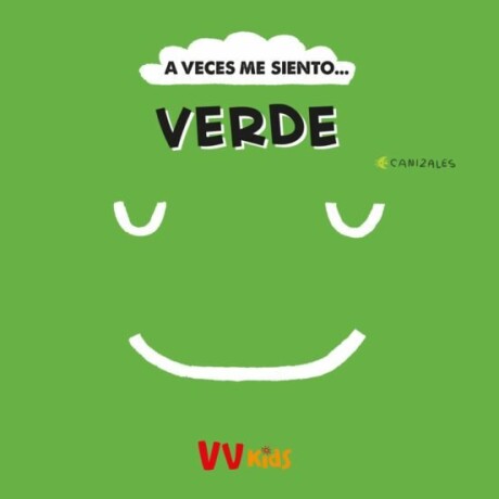 A VECES ME SIENTO... VERDE A VECES ME SIENTO... VERDE