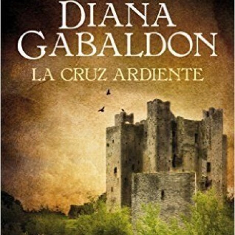 LA CRUZ ARDIENTE (OUTLANDER #5) LA CRUZ ARDIENTE (OUTLANDER #5)