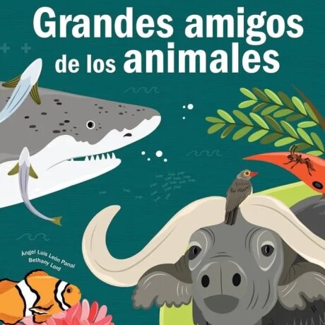 GRANDES AMIGOS DE LOS ANIMALES GRANDES AMIGOS DE LOS ANIMALES