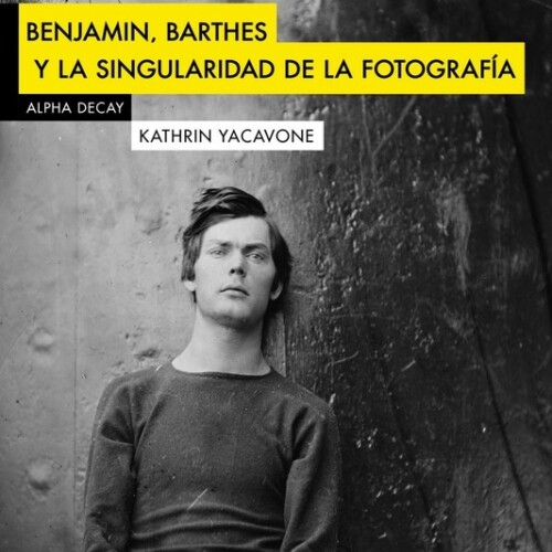 Benjamin, Barthes Y La Singularidad De La Fotografia Benjamin, Barthes Y La Singularidad De La Fotografia
