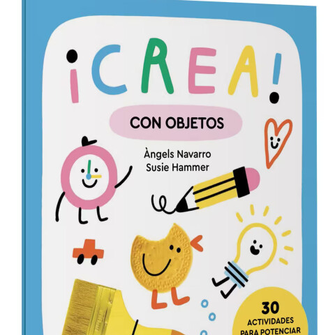 ¡Crea! Con objetos ¡Crea! Con objetos