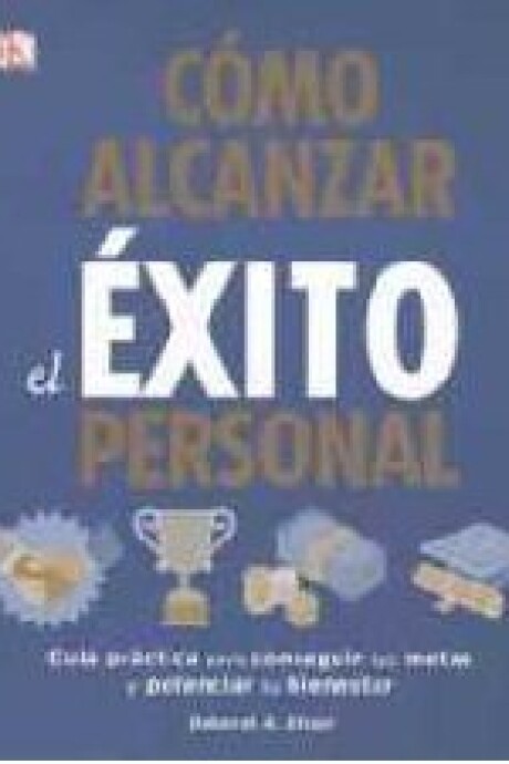 COMO ALCANZAR EL EXITO PERSONAL COMO ALCANZAR EL EXITO PERSONAL