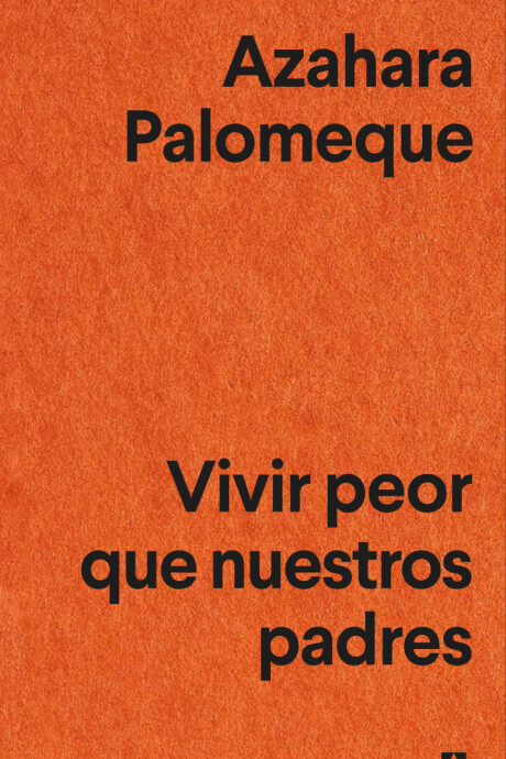 VIVIR PEOR QUE NUESTROS PADRES VIVIR PEOR QUE NUESTROS PADRES