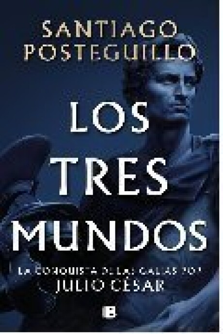 LOS TRES MUNDOS (SERIE JULIO CESAR 3) LOS TRES MUNDOS (SERIE JULIO CESAR 3)