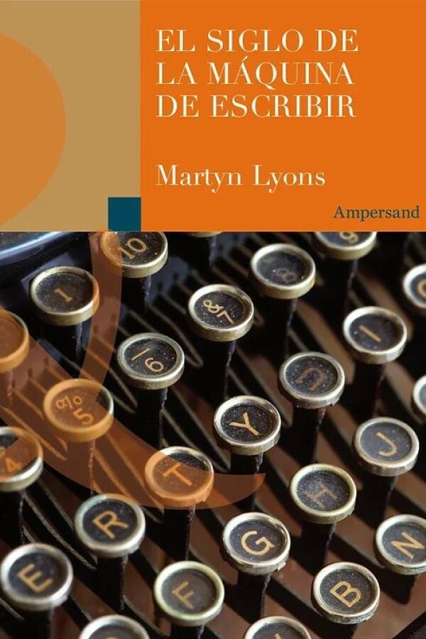 Siglo De La Máquina De Escribir, El Siglo De La Máquina De Escribir, El
