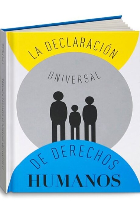 LA DECLARACION UNIVERSAL DE DERECHOS HUMANOS LA DECLARACION UNIVERSAL DE DERECHOS HUMANOS