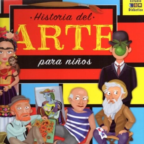 HISTORIA DEL ARTE PARA NIÑOS HISTORIA DEL ARTE PARA NIÑOS