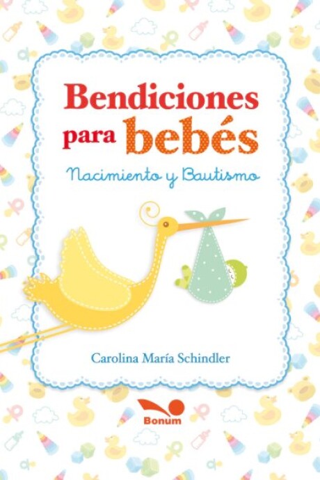 BENDICIONES PARA BEBES- NACIMIENTO Y BAUTISMO BENDICIONES PARA BEBES- NACIMIENTO Y BAUTISMO
