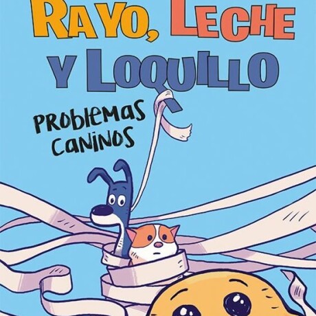 RAYO LECHE Y LOQUILLO PROBLEMAS CANINOS RAYO LECHE Y LOQUILLO PROBLEMAS CANINOS