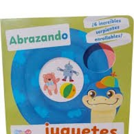 ABRAZANDO JUGUETES ABRAZANDO JUGUETES
