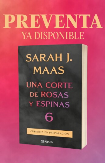 PRE-VENTA - Una corte de rosas y espinas ACOTAR 06 / Entregas a partir del 15/11 PRE-VENTA - Una corte de rosas y espinas ACOTAR 06 / Entregas a partir del 15/11