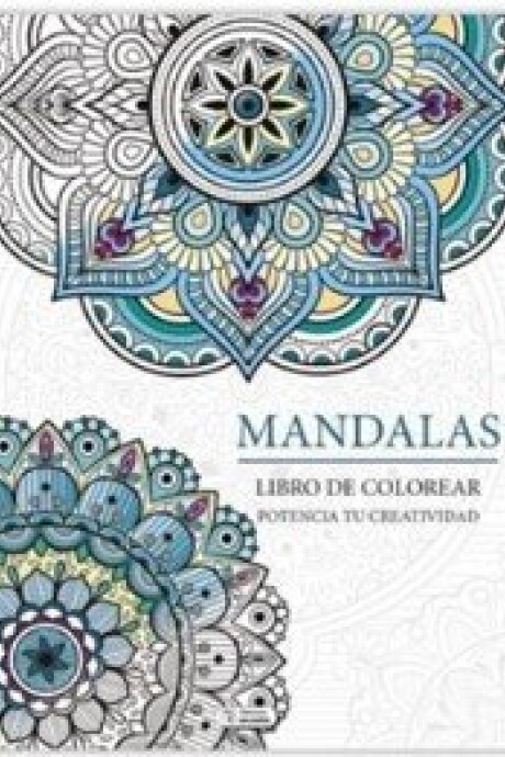 POTENCIA TU CREATIVIDAD MANDALAS POTENCIA TU CREATIVIDAD MANDALAS