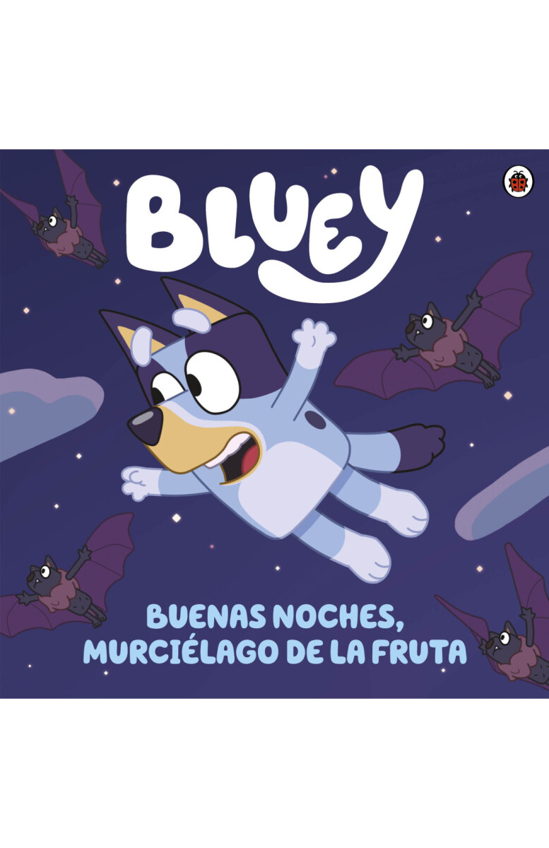 BLUEY BUENAS NOCHES MURCIELAGO DE LA FRUTA 