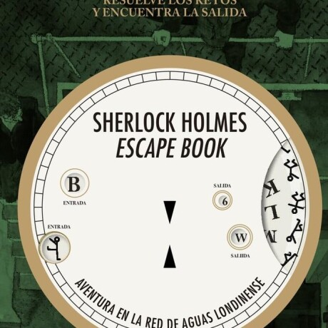SHERLOCK HOLMES ESCAPE BOOK AVENTURA EN LA RED DE AGUAS LONDINENSE SHERLOCK HOLMES ESCAPE BOOK AVENTURA EN LA RED DE AGUAS LONDINENSE