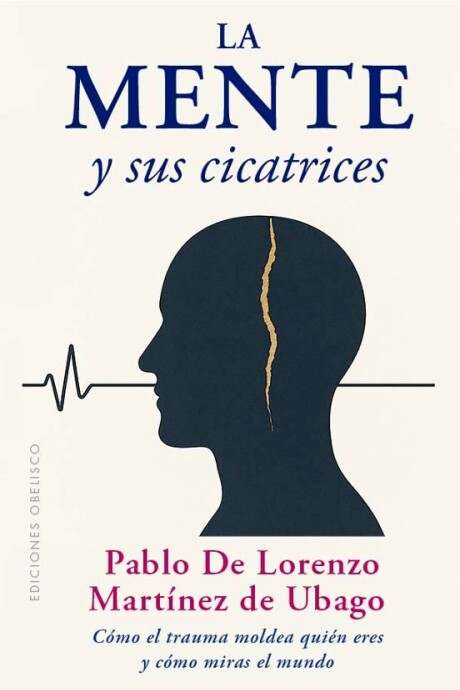 LA MENTE Y SUS CICATRICES LA MENTE Y SUS CICATRICES
