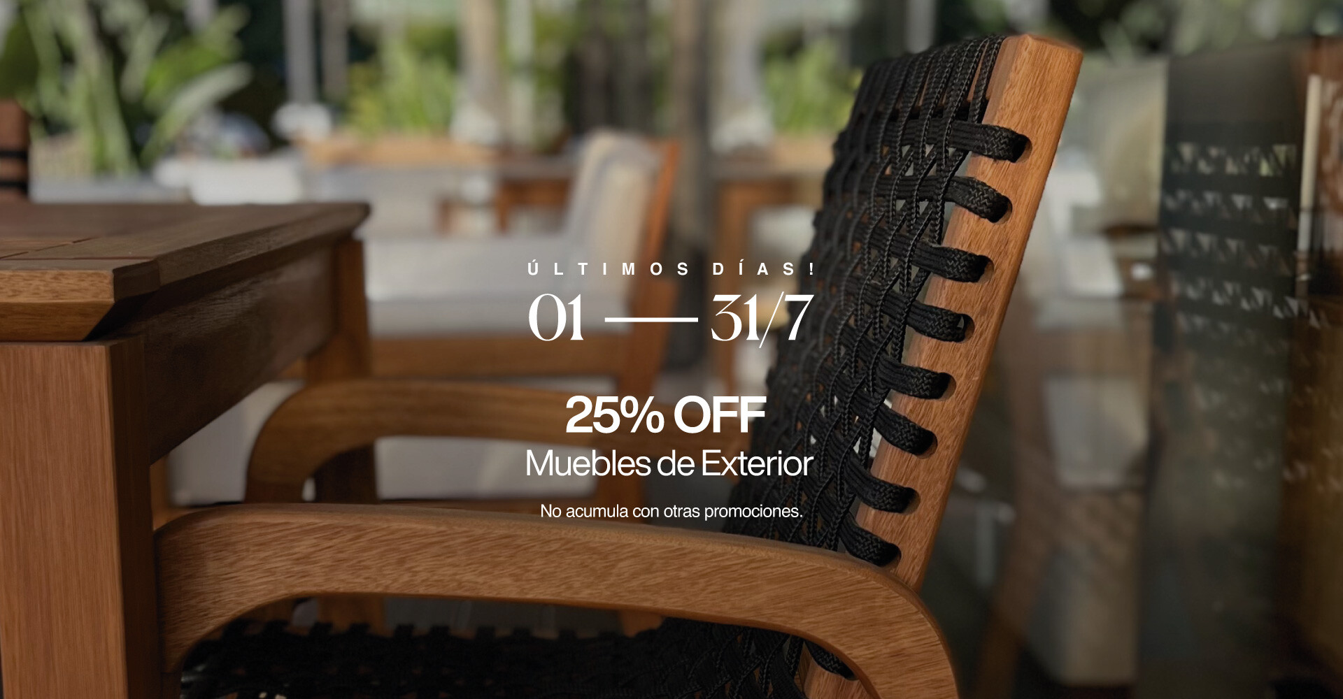 25% OFF JULIO MUEBLES DE EXT.