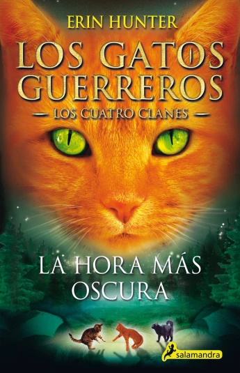Los gatos guerreros. La hora más oscura (Los Cuatro Clanes VI) Los gatos guerreros. La hora más oscura (Los Cuatro Clanes VI)