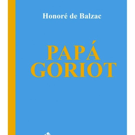 PAPÁ GORIOT PAPÁ GORIOT