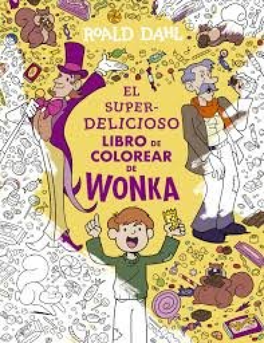 EL SUPERDELICIOSO LIBRO DE COLOREAR DE WONKA 