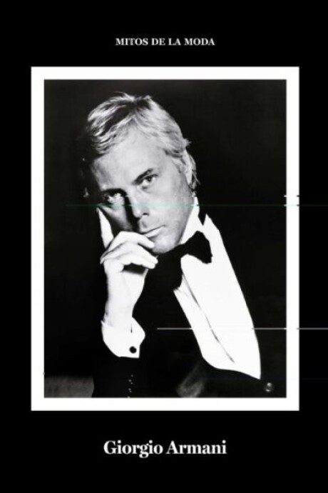 MITOS DE LA MODA GIORGIO ARMANI MITOS DE LA MODA GIORGIO ARMANI
