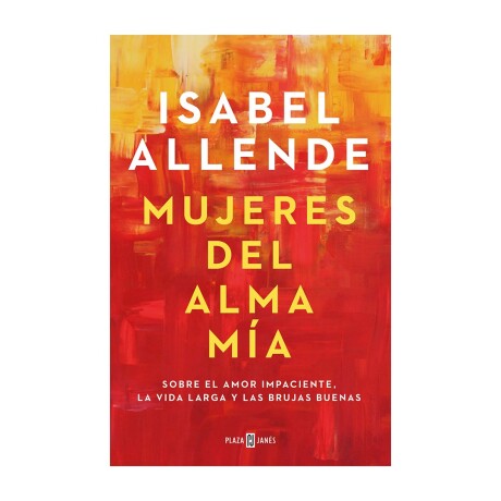Libro: Mujeres del Alma Mia de Isabel Allende 001