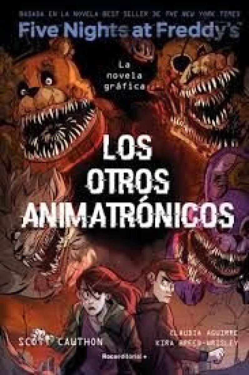 FIVE NIGHTS AT FREDDYS. LOS OTROS ANIMATRONICOS. NOVELA GRAFICA 