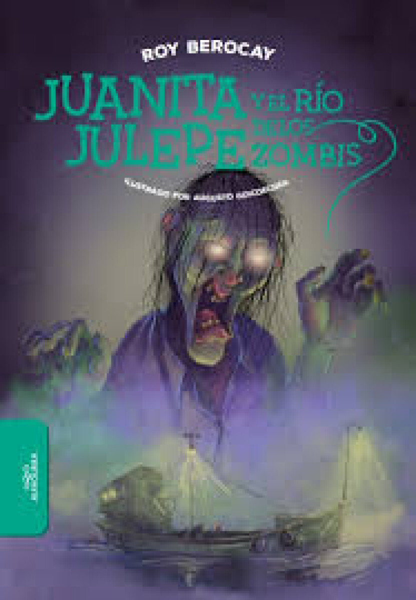 JUANITA JULEPE Y EL RIO DE LOS ZOMBIS 