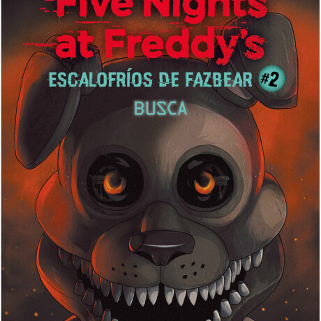 FIVE NIGHTS AT FREDDY'S ESCALOFRÍOS DE FAZBEAR 2 BUSCA FIVE NIGHTS AT FREDDY'S ESCALOFRÍOS DE FAZBEAR 2 BUSCA