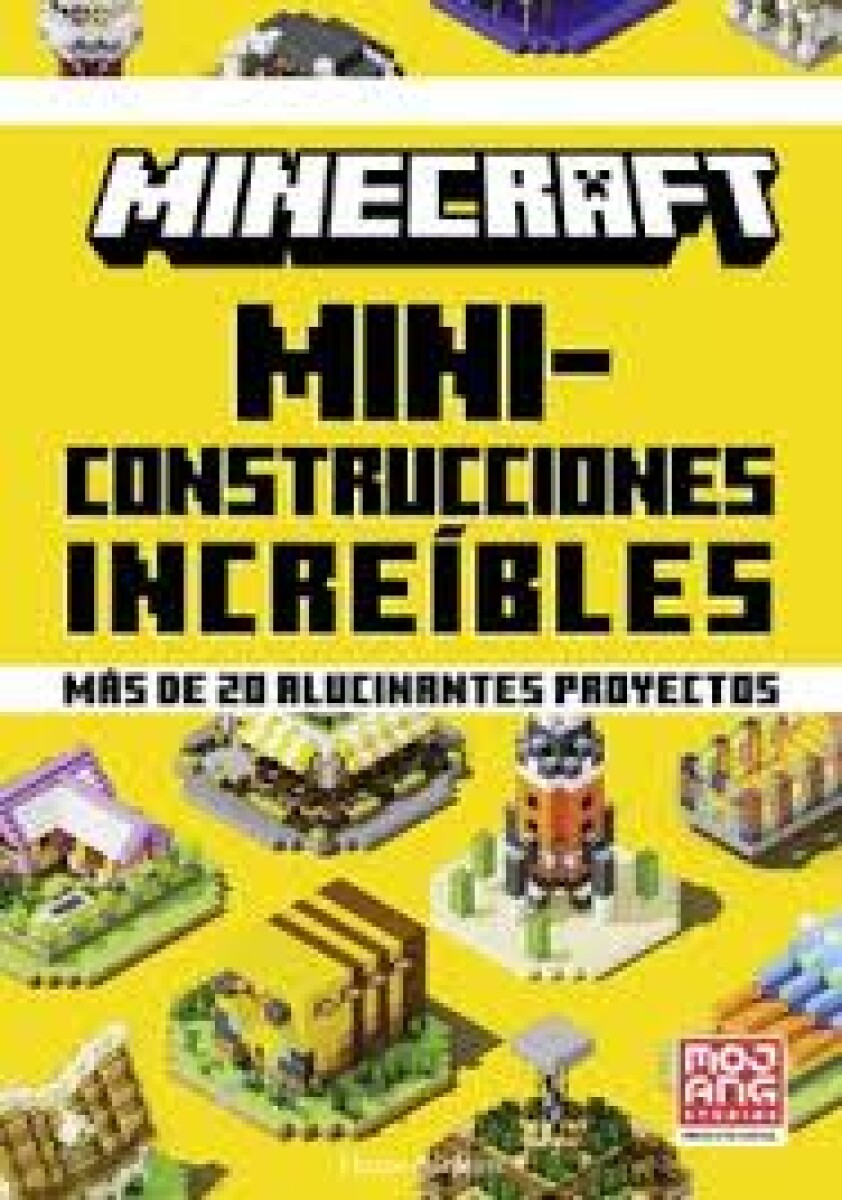 MINECRAFT. MINI-CONSTRUCCIONES INCREIBLES 