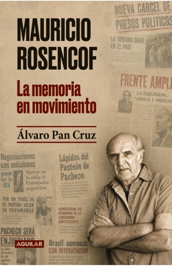 Mauricio Rosencof. La memoria en movimiento Mauricio Rosencof. La memoria en movimiento