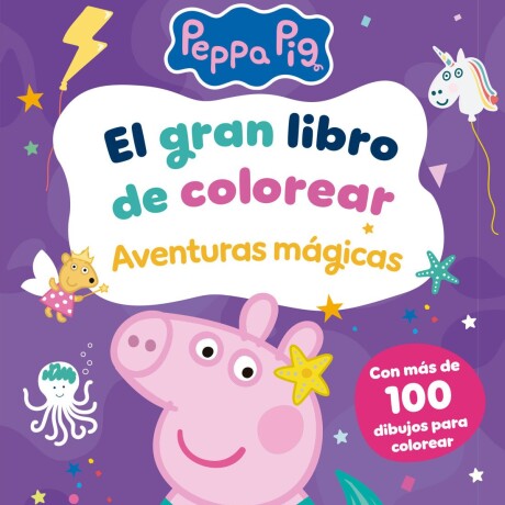 PEPPA PIG . EL GRAN LIBRO DE COLOREAR PEPPA PIG . EL GRAN LIBRO DE COLOREAR