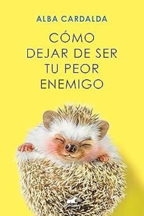 COMO DEJAR DE SER TU PEOR ENEMIGO COMO DEJAR DE SER TU PEOR ENEMIGO
