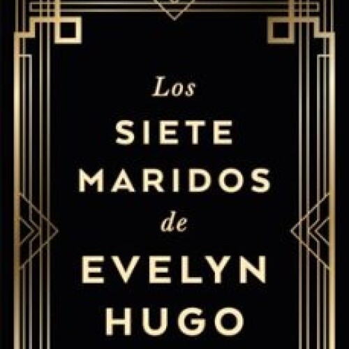 Los Siete Maridos De Evelyn Hugo (tapa Dura) Los Siete Maridos De Evelyn Hugo (tapa Dura)