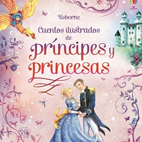 Cuentos Ilustrados De Principes Y Princesas Cuentos Ilustrados De Principes Y Princesas