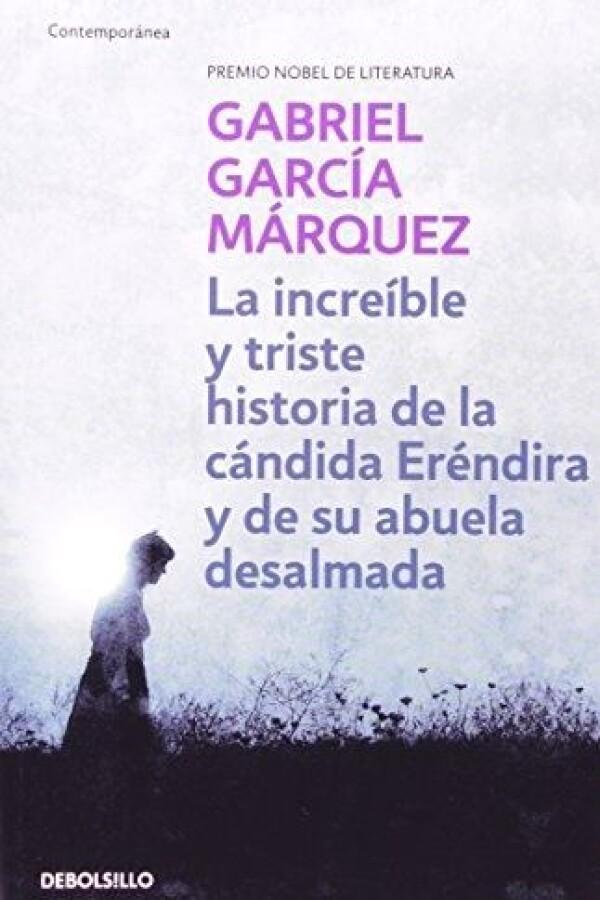 Increible Y Triste Historia De La Candida Erendira Increible Y Triste Historia De La Candida Erendira