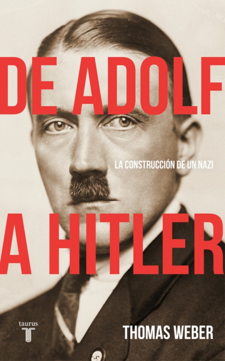 De Adolf a Hitler. La construcción de un nazi 