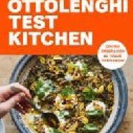 OTTOLENGHI TEST KITCHEN - PASION POR LA DESPENSA OTTOLENGHI TEST KITCHEN - PASION POR LA DESPENSA