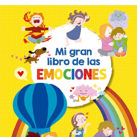 MI GRAN LIBRO DE LAS EMOCIONES MI GRAN LIBRO DE LAS EMOCIONES