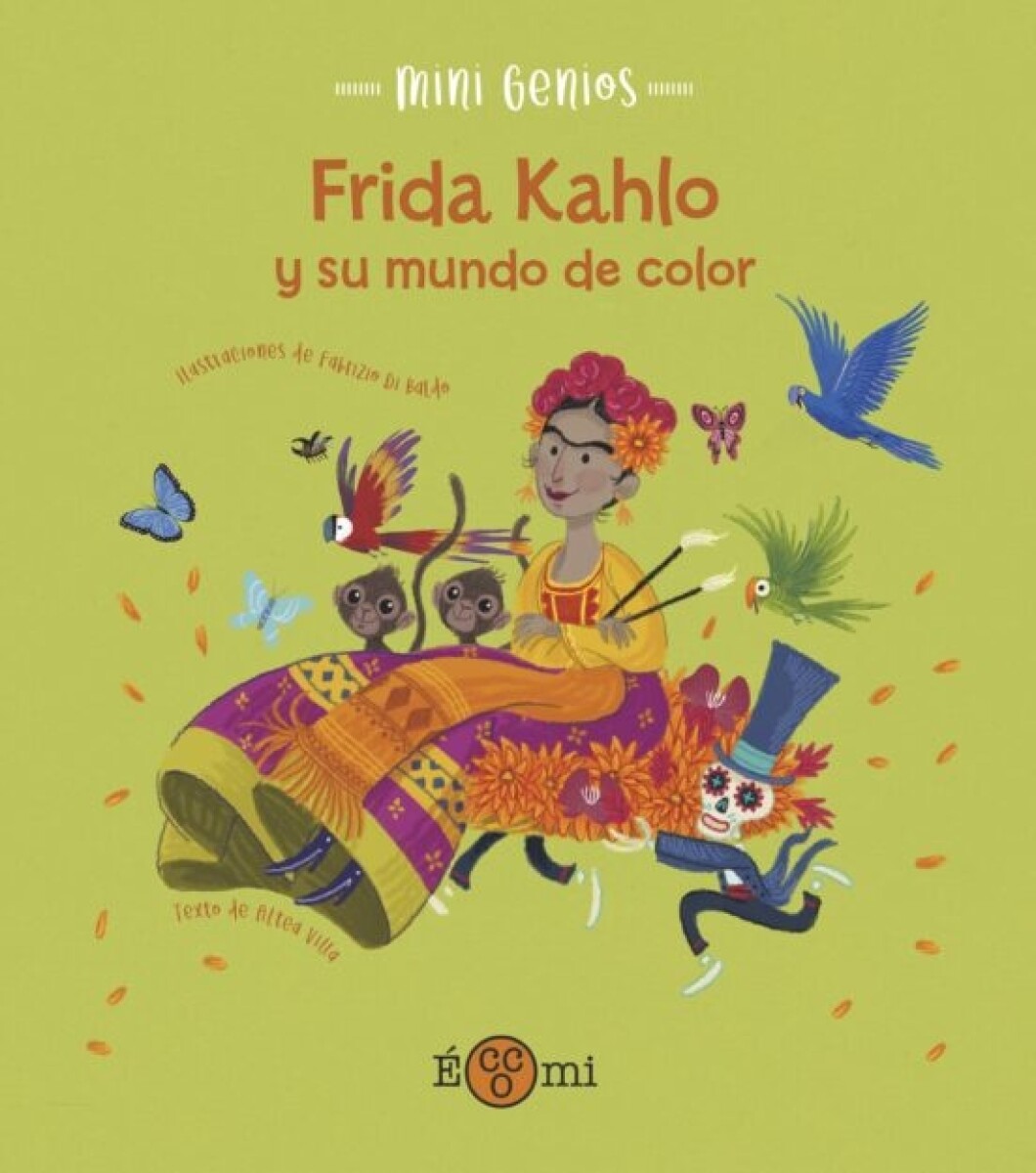Frida Kahlo Y Su Mundo De Color 